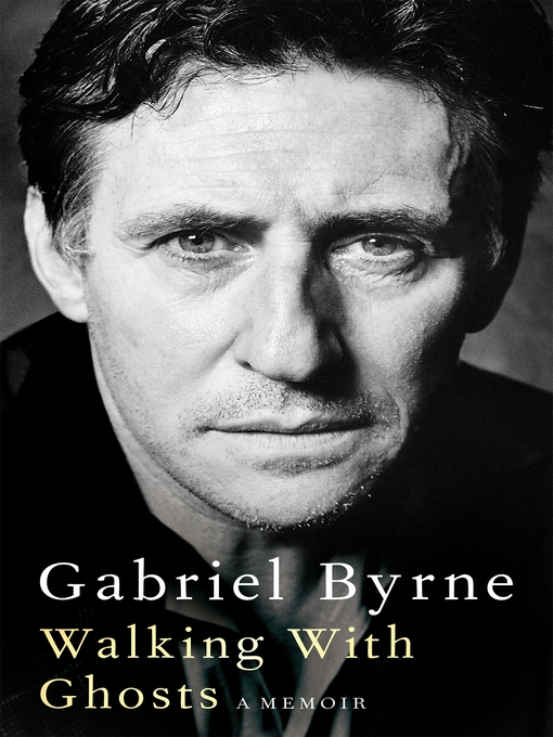 Title details for Walking With Ghosts by Gabriel Byrne - Wait list